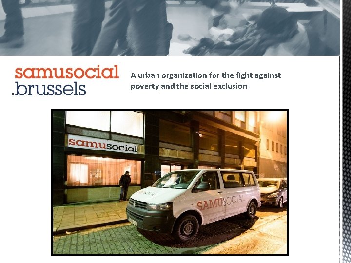 A urban organization for the fight against poverty and the social exclusion 