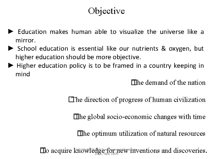 Objective ► Education makes human able to visualize the universe like a mirror. ►