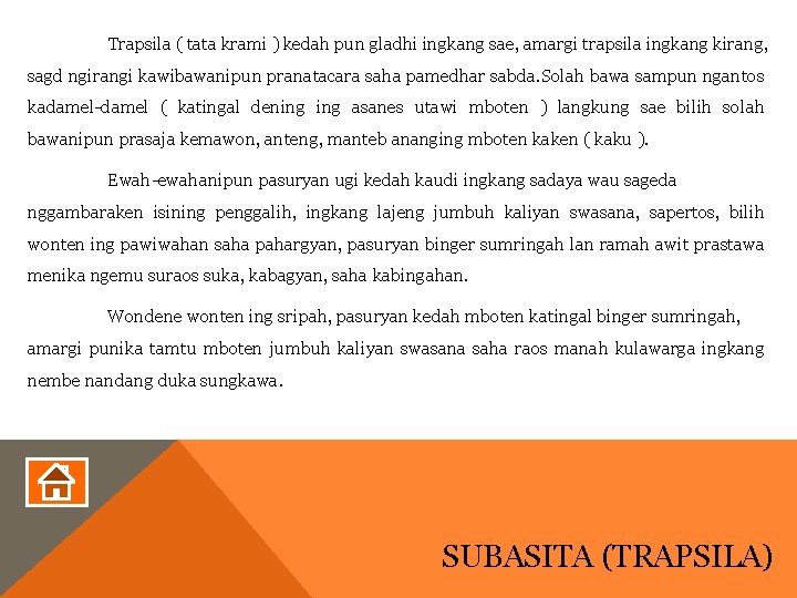 Trapsila ( tata krami ) kedah pun gladhi ingkang sae, amargi trapsila ingkang kirang,