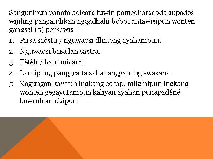 Sangunipun panata adicara tuwin pamedharsabda supados wijiling pangandikan nggadhahi bobot antawisipun wonten gangsal (5)