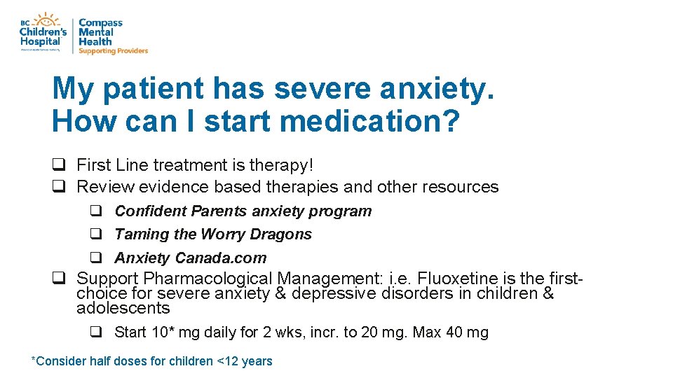 My patient has severe anxiety. How can I start medication? q First Line treatment
