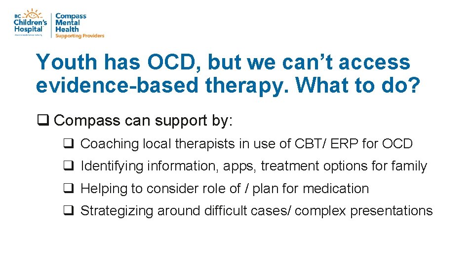 Youth has OCD, but we can’t access evidence-based therapy. What to do? q Compass