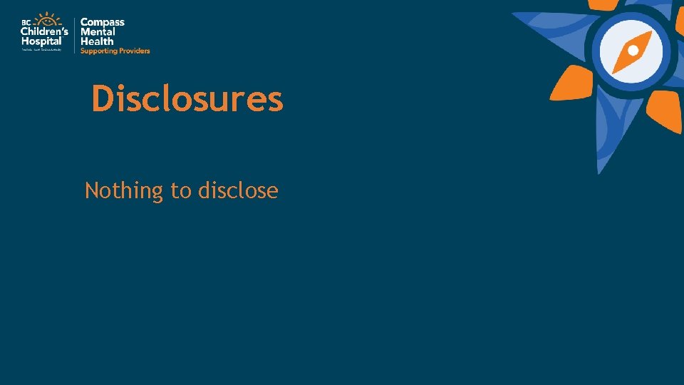 Disclosures Nothing to disclose 