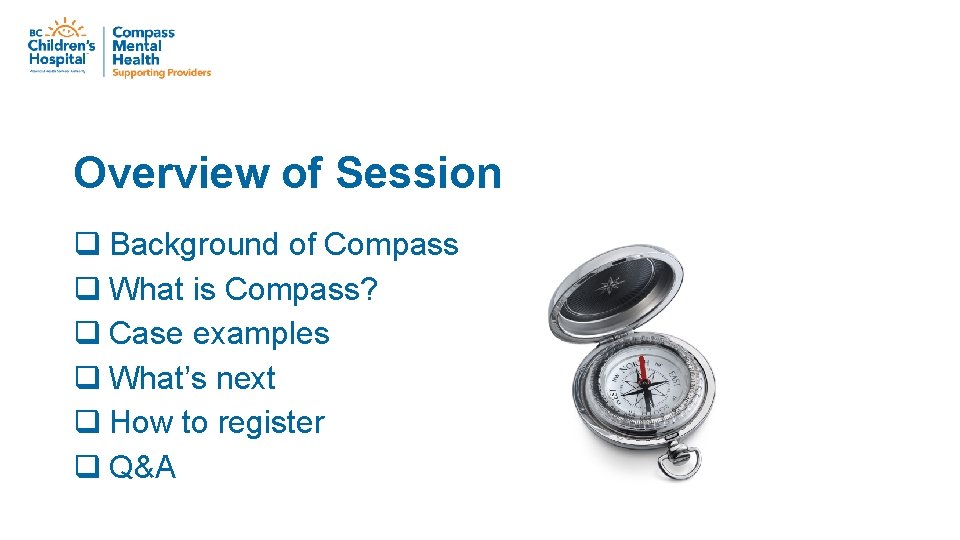 Overview of Session q Background of Compass q What is Compass? q Case examples