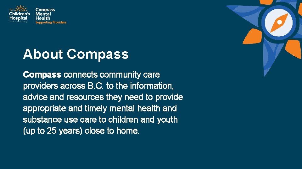 About Compass connects community care providers across B. C. to the information, advice and