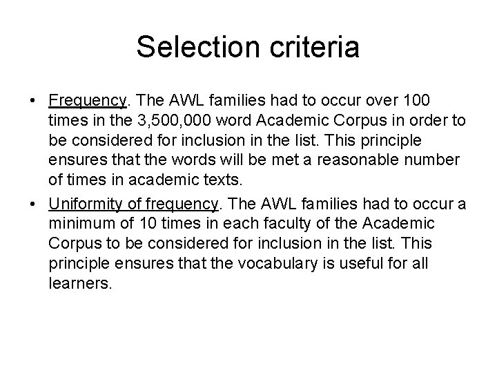 Selection criteria • Frequency. The AWL families had to occur over 100 times in