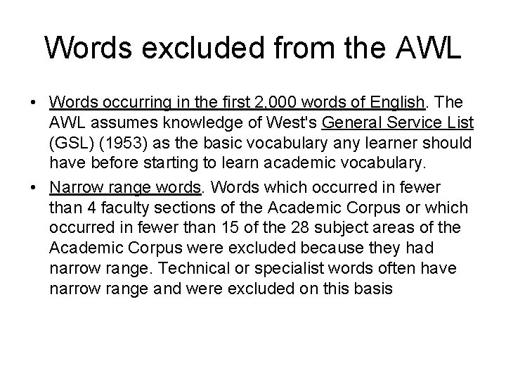 Words excluded from the AWL • Words occurring in the first 2, 000 words