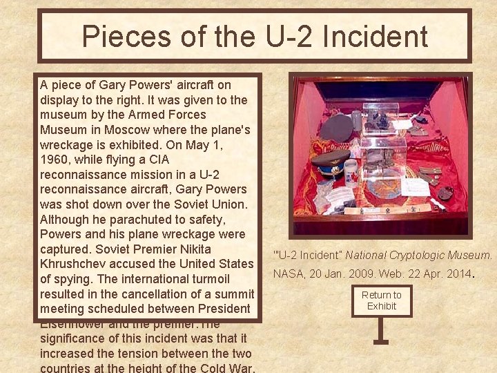 Pieces of the U-2 Incident A piece of Gary Powers' aircraft on display to