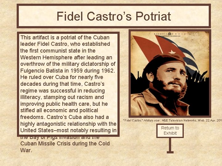 Fidel Castro’s Potriat This artifact is a potriat of the Cuban leader Fidel Castro,