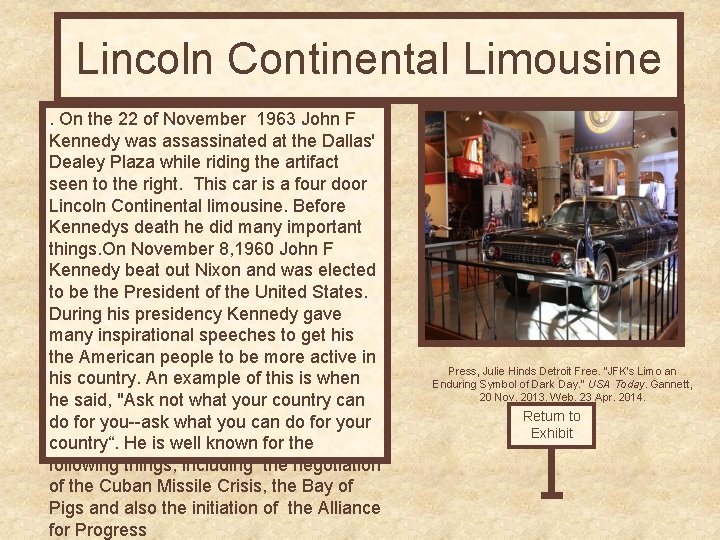 Lincoln Continental Limousine. On the 22 of November 1963 John F Kennedy was assassinated