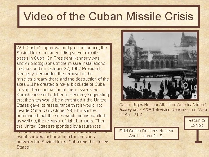 Video of the Cuban Missile Crisis With Castro’s approval and great influence, the Soviet