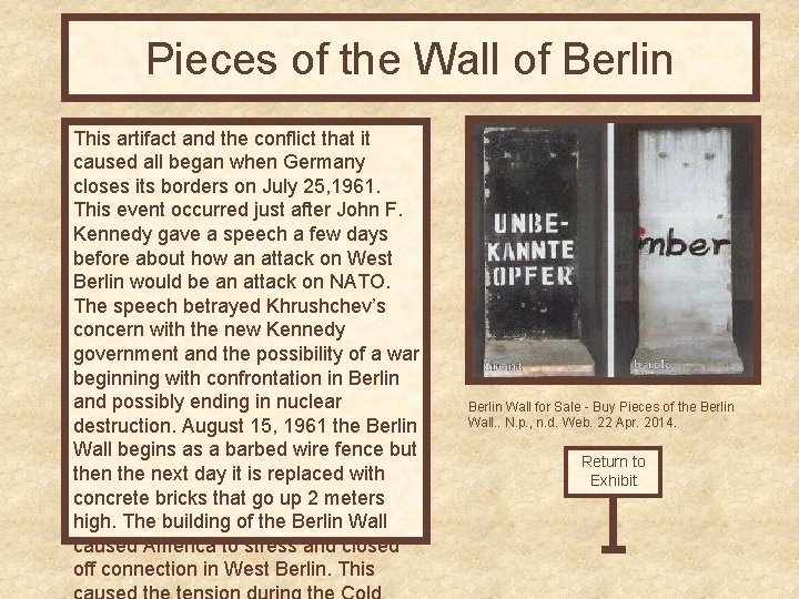 Pieces of the Wall of Berlin This artifact and the conflict that it caused