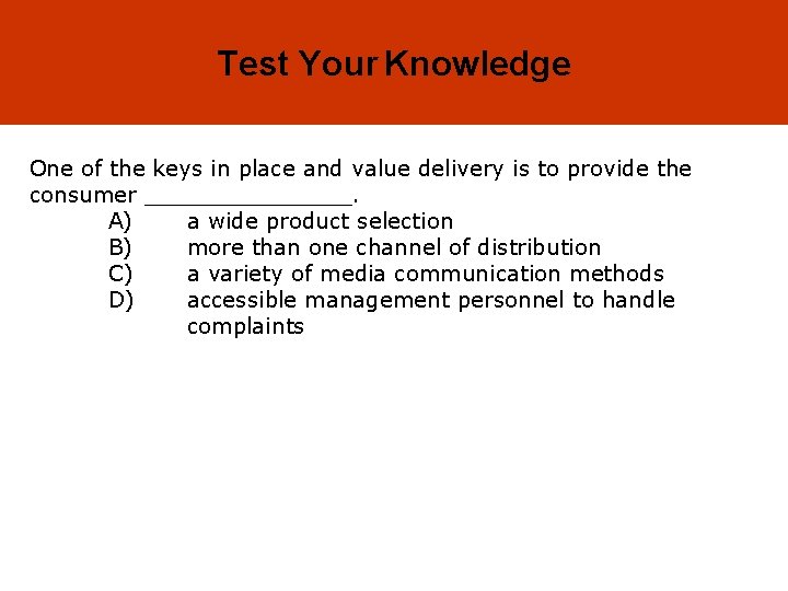 2 -21 Test Your Knowledge One of the keys in place and value delivery