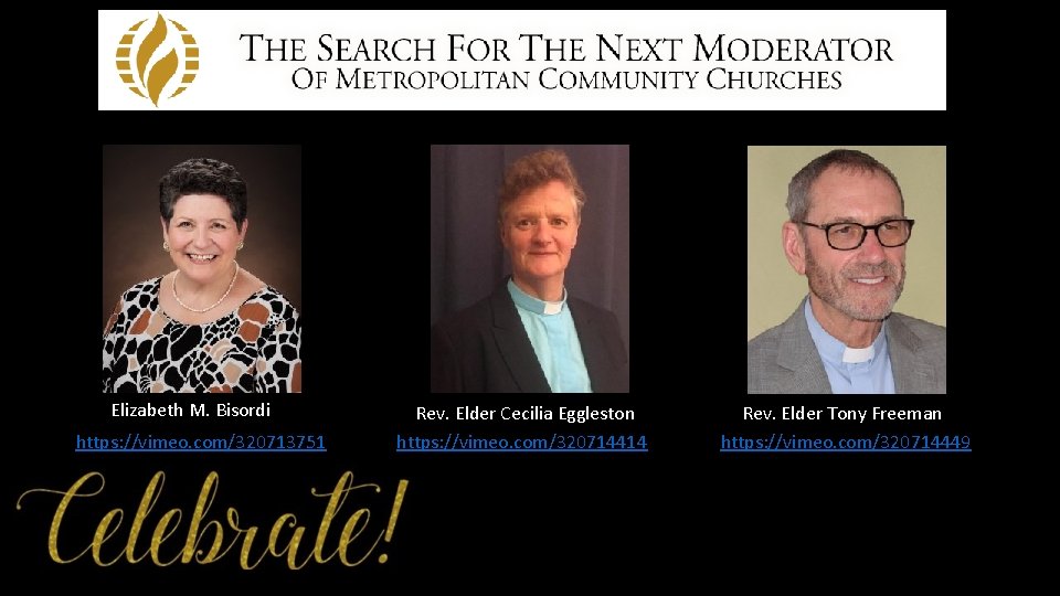 Elizabeth M. Bisordi https: //vimeo. com/320713751 Rev. Elder Cecilia Eggleston https: //vimeo. com/320714414 Rev.