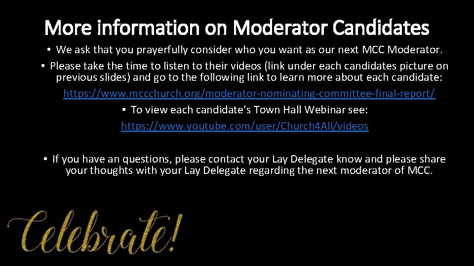 More information on Moderator Candidates • We ask that you prayerfully consider who you