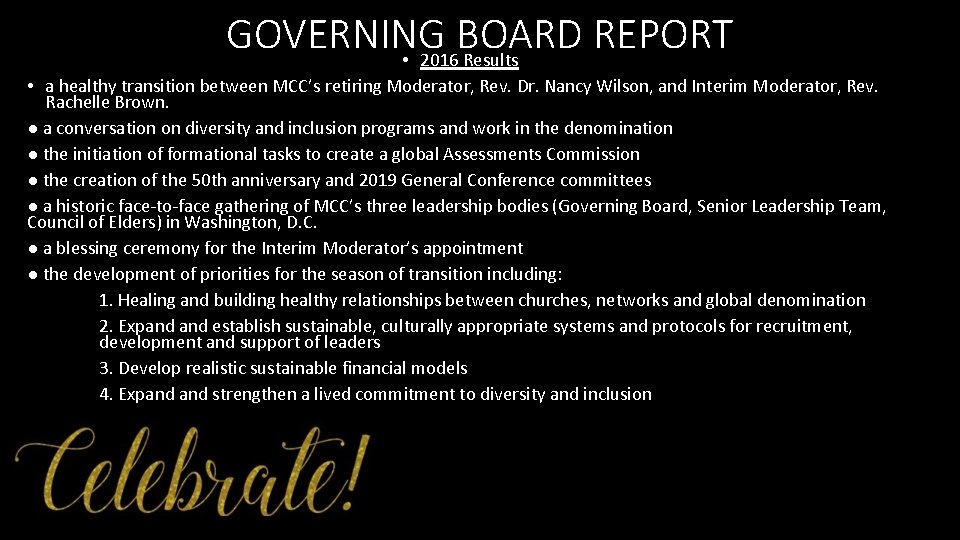 GOVERNING BOARD REPORT • 2016 Results • a healthy transition between MCC’s retiring Moderator,