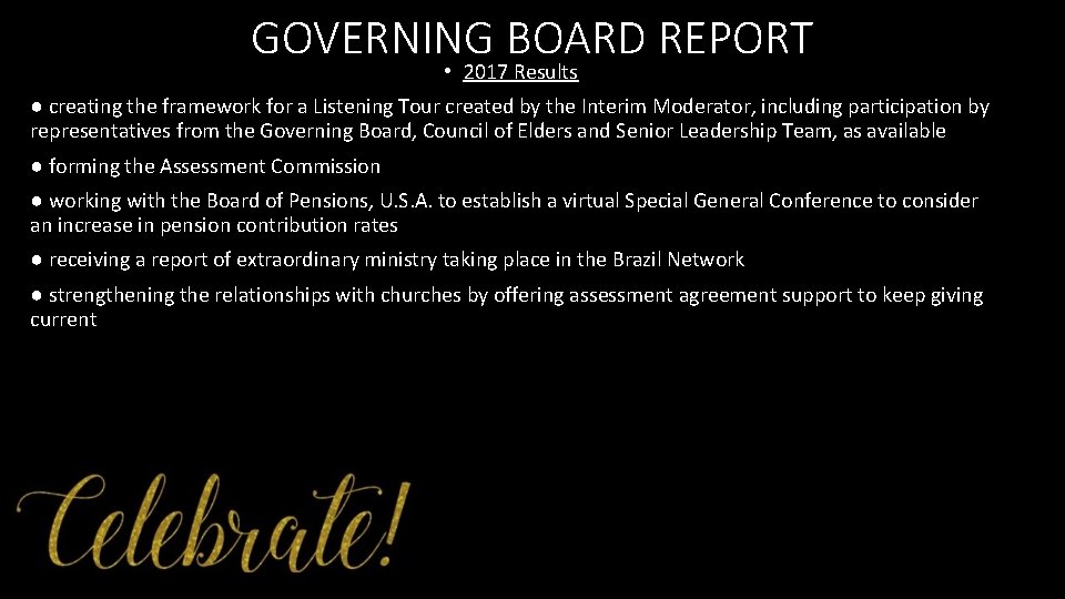 GOVERNING BOARD REPORT • 2017 Results ● creating the framework for a Listening Tour