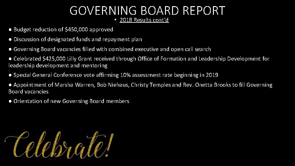 GOVERNING BOARD REPORT • 2018 Results cont’d ● Budget reduction of $450, 000 approved