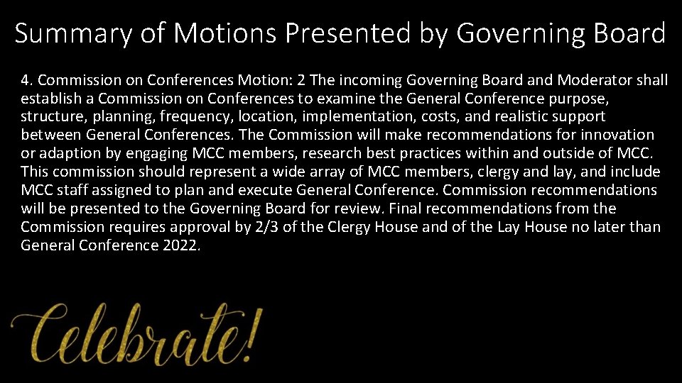 Summary of Motions Presented by Governing Board 4. Commission on Conferences Motion: 2 The