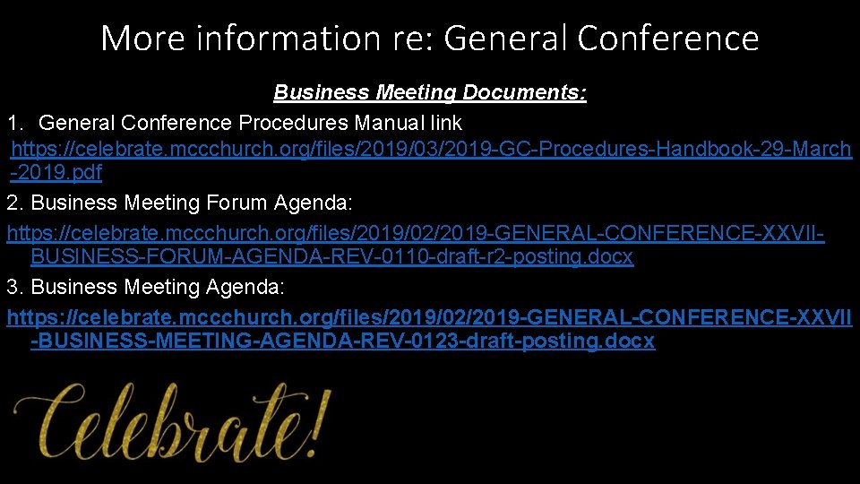 More information re: General Conference Business Meeting Documents: 1. General Conference Procedures Manual link