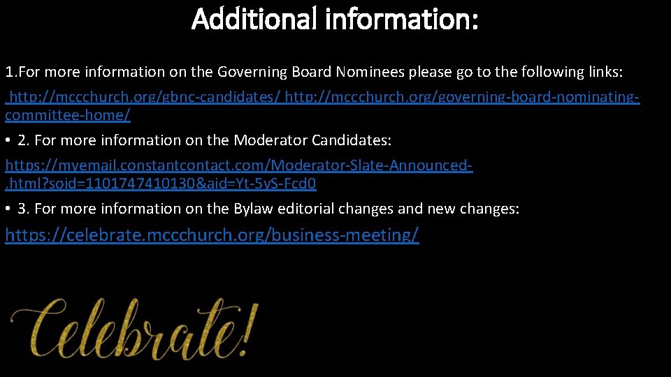 Additional information: 1. For more information on the Governing Board Nominees please go to