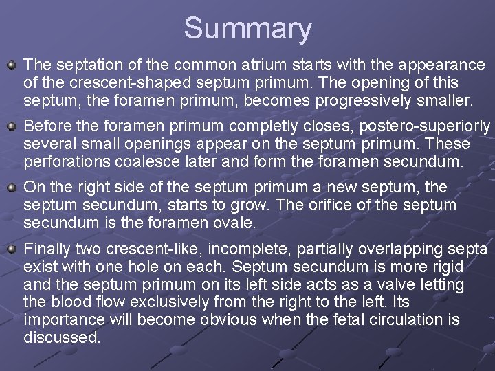Summary The septation of the common atrium starts with the appearance of the crescent-shaped Summary The septation of the common atrium starts with the appearance of the crescent-shaped