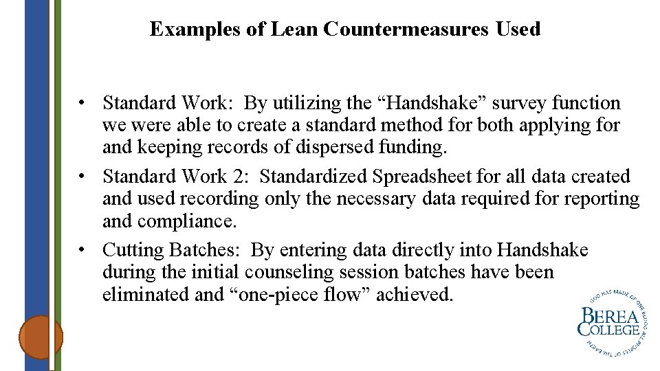 Examples of Lean Countermeasures Used • Standard Work: By utilizing the “Handshake” survey function