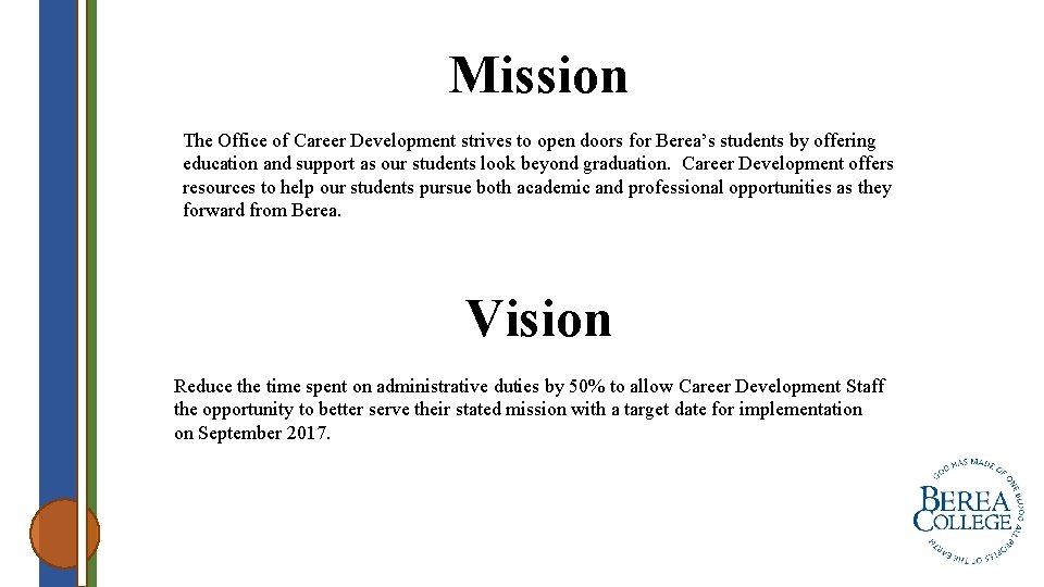 Mission The Office of Career Development strives to open doors for Berea’s students by