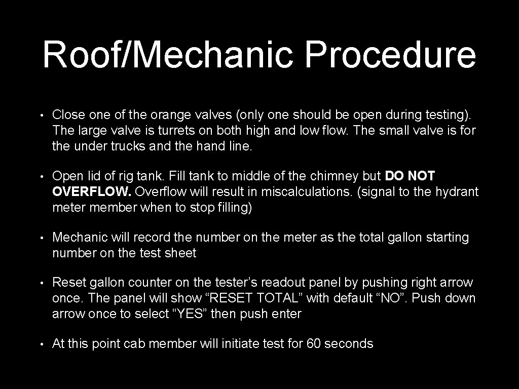 Roof/Mechanic Procedure • Close one of the orange valves (only one should be open Roof/Mechanic Procedure • Close one of the orange valves (only one should be open