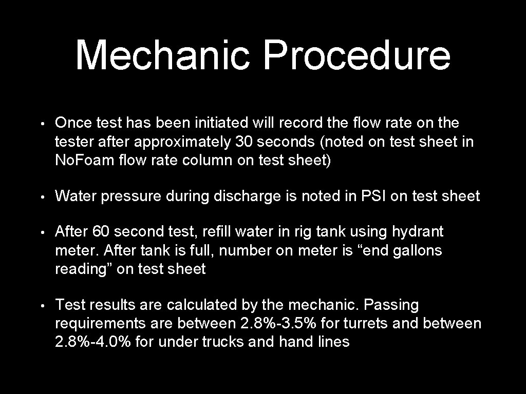 Mechanic Procedure • Once test has been initiated will record the flow rate on Mechanic Procedure • Once test has been initiated will record the flow rate on