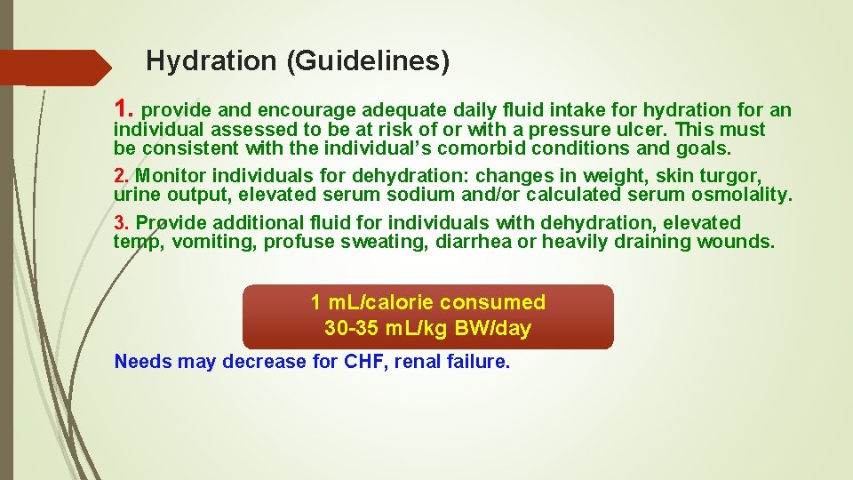 Hydration (Guidelines) 1. provide and encourage adequate daily fluid intake for hydration for an