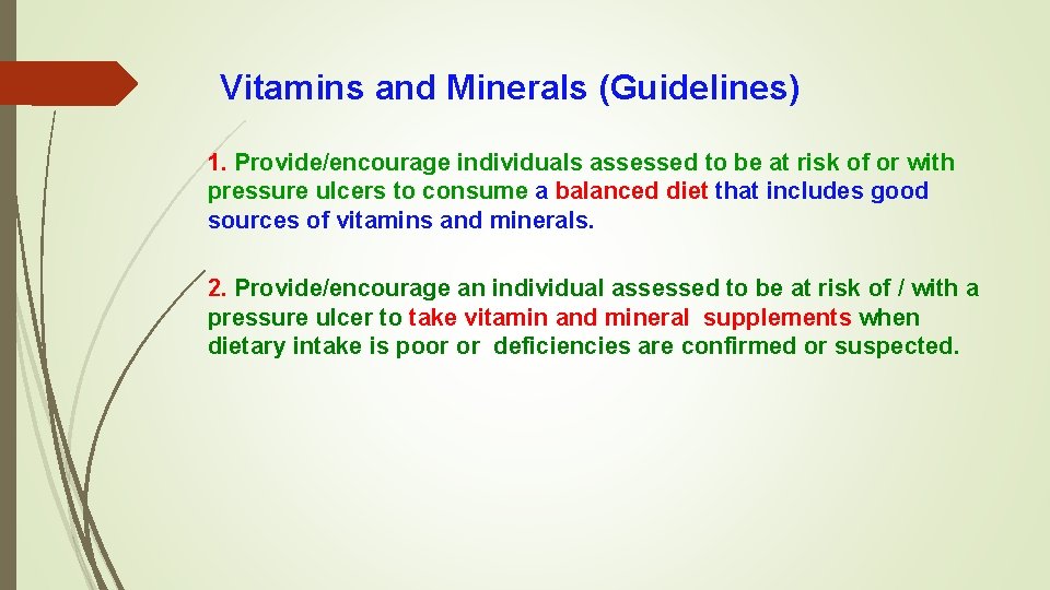 Vitamins and Minerals (Guidelines) 1. Provide/encourage individuals assessed to be at risk of or