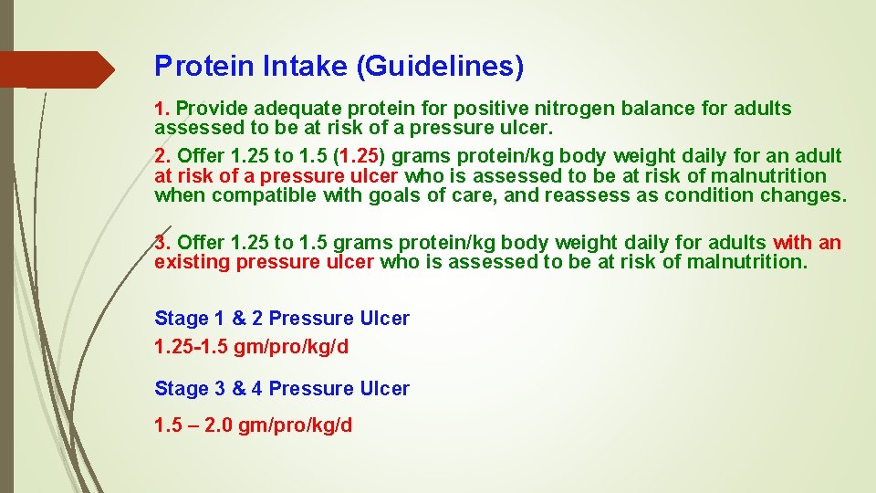 Protein Intake (Guidelines) 1. Provide adequate protein for positive nitrogen balance for adults assessed