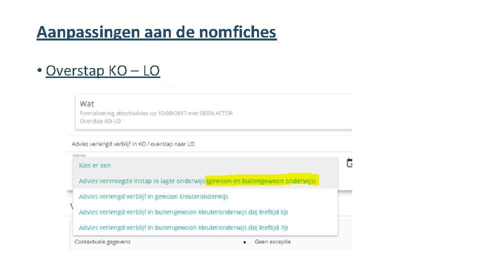 Aanpassingen aan de nomfiches • Overstap KO – LO 