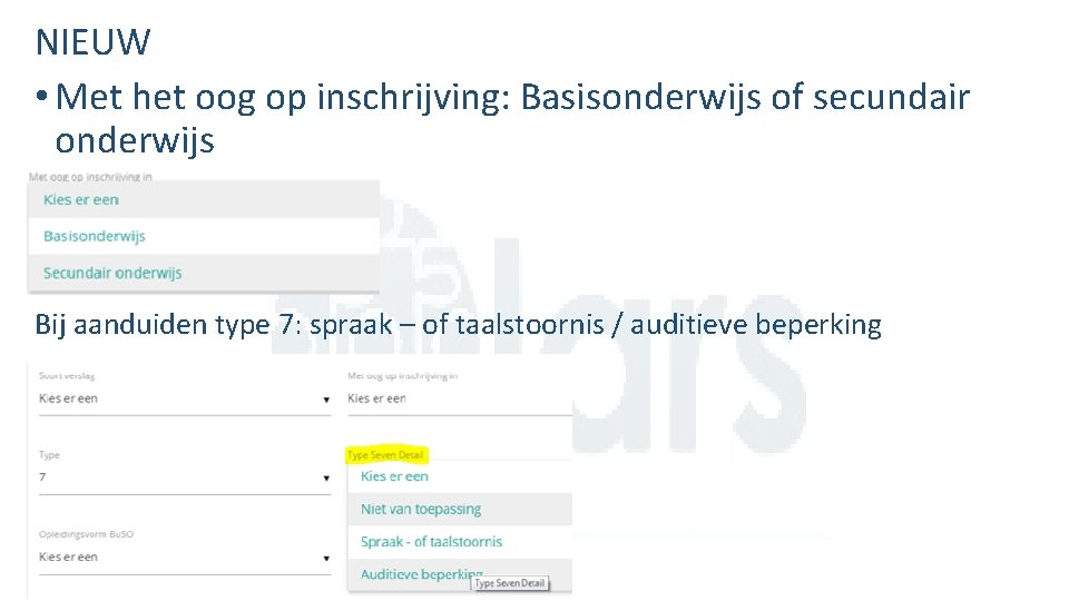 NIEUW • Met het oog op inschrijving: Basisonderwijs of secundair onderwijs Bij aanduiden type