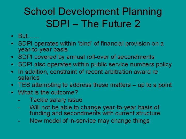 School Development Planning SDPI – The Future 2 • But…… • SDPI operates within