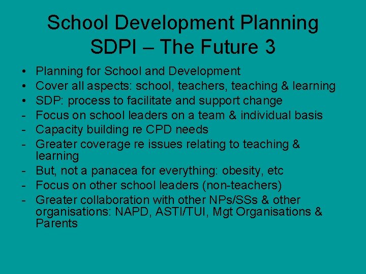 School Development Planning SDPI – The Future 3 • • • - Planning for