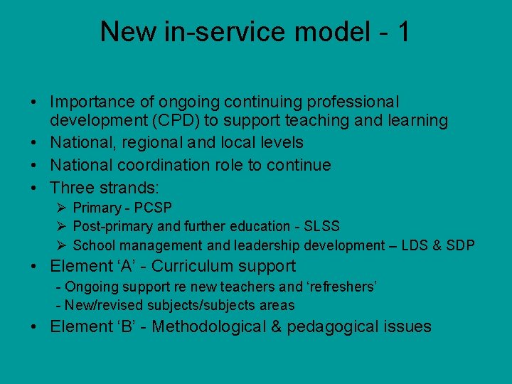 New in-service model - 1 • Importance of ongoing continuing professional development (CPD) to