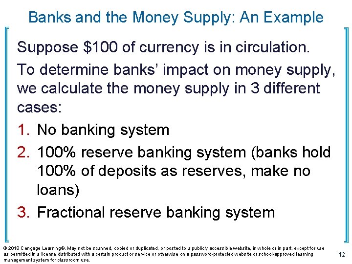 Banks and the Money Supply: An Example Suppose $100 of currency is in circulation.