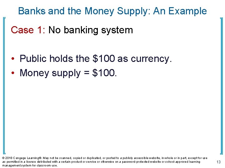 Banks and the Money Supply: An Example Case 1: No banking system • Public