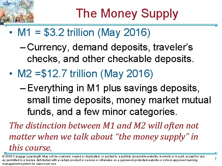 The Money Supply • M 1 = $3. 2 trillion (May 2016) – Currency,