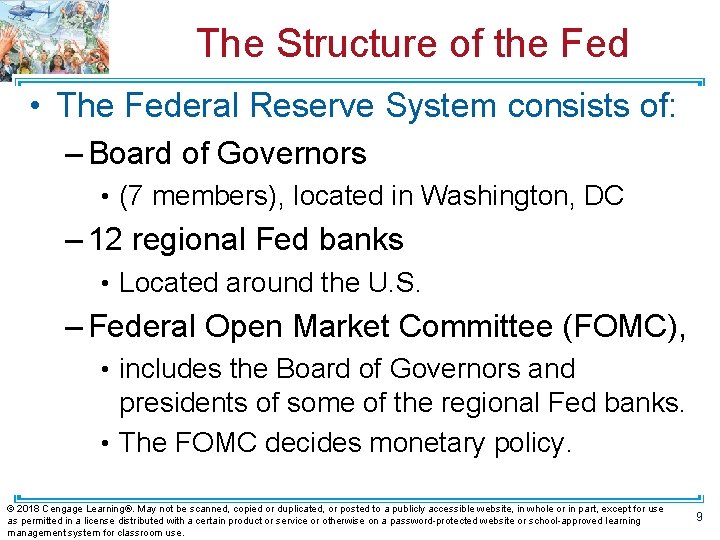 The Structure of the Fed • The Federal Reserve System consists of: – Board