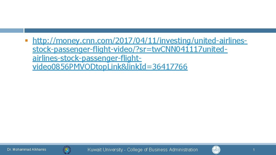§ http: //money. cnn. com/2017/04/11/investing/united-airlinesstock-passenger-flight-video/? sr=tw. CNN 041117 unitedairlines-stock-passenger-flightvideo 0856 PMVODtop. Link&link. Id=36417766 Dr.