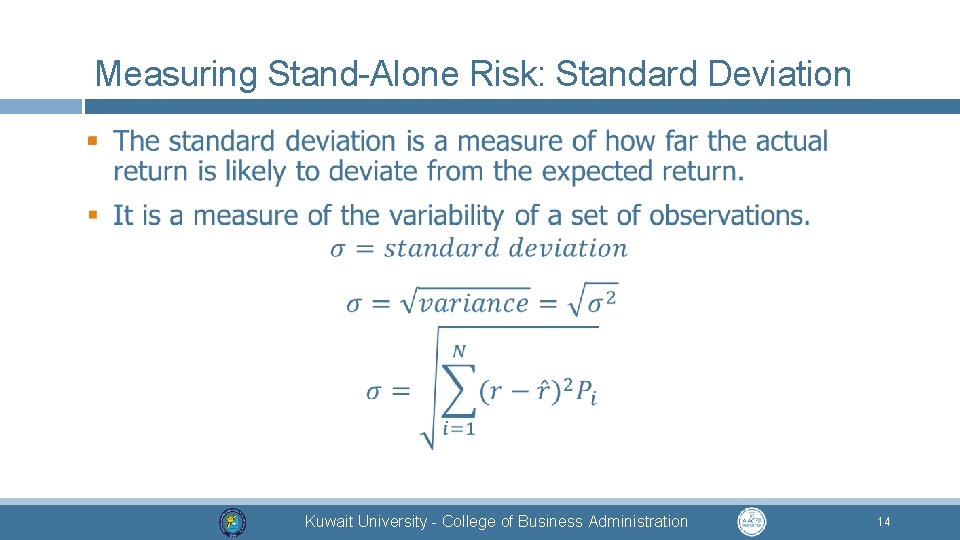 Measuring Stand-Alone Risk: Standard Deviation § Kuwait University - College of Business Administration 14