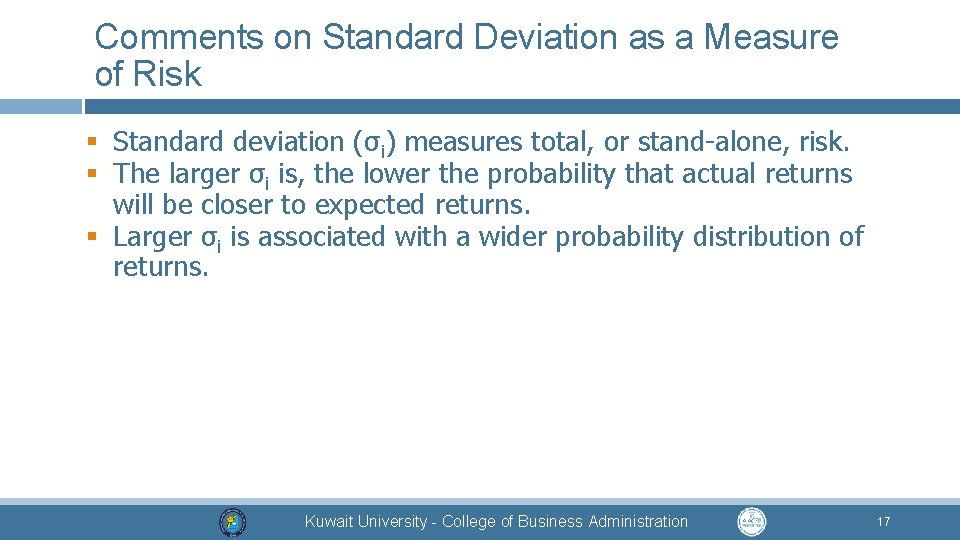 Comments on Standard Deviation as a Measure of Risk § Standard deviation (σi) measures