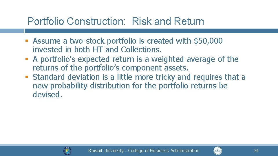 Portfolio Construction: Risk and Return § Assume a two-stock portfolio is created with $50,