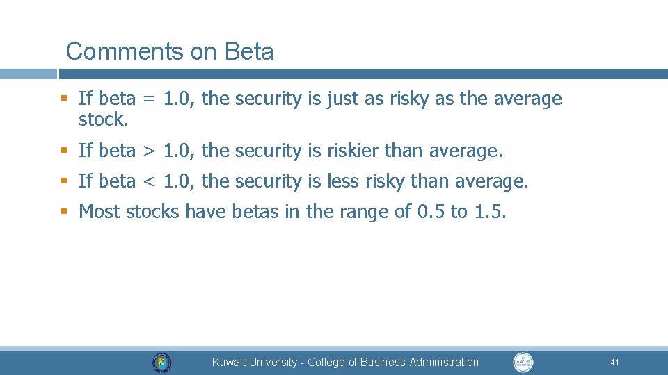 Comments on Beta § If beta = 1. 0, the security is just as
