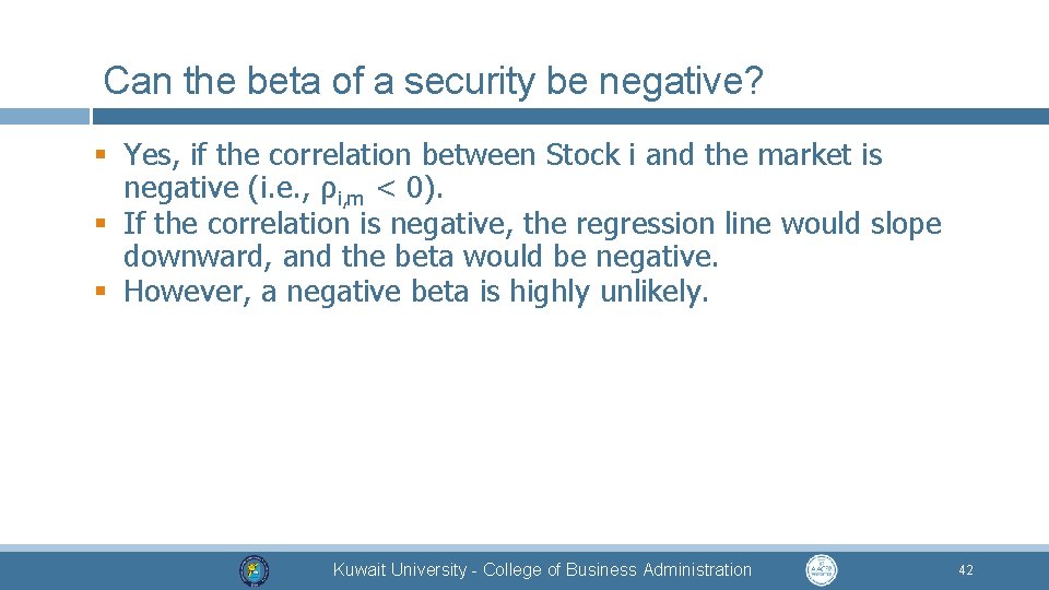 Can the beta of a security be negative? § Yes, if the correlation between