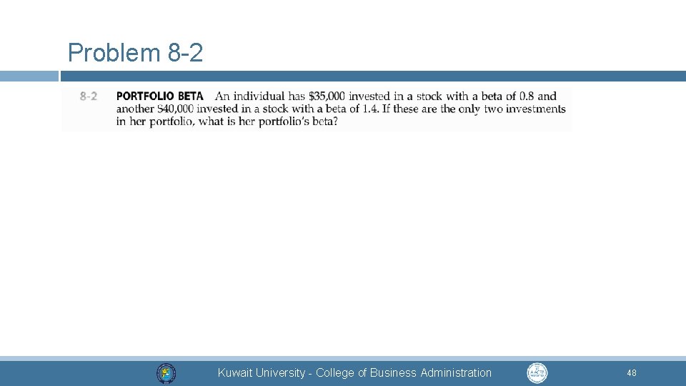 Problem 8 -2 Kuwait University - College of Business Administration 48 