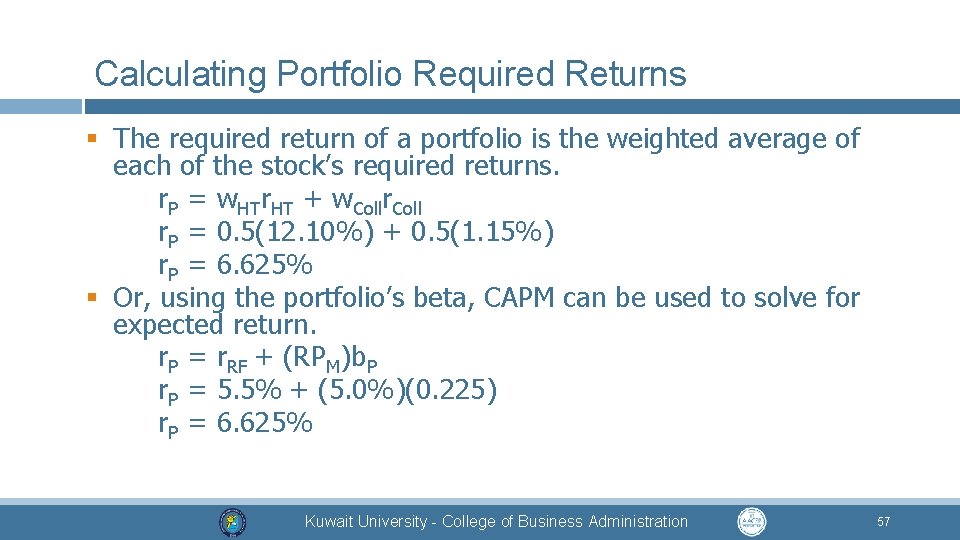 Calculating Portfolio Required Returns § The required return of a portfolio is the weighted